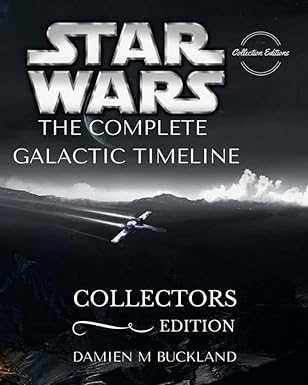 star wars the complete galactic timeline 1st edition damien m buckland 1518890342, 978-1518890345