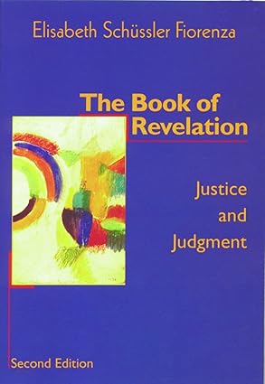 the book of revelation justice and judgment 1st edition elisabeth scha 1/4ssler fiorenza 0800631617,