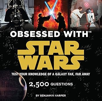 obsessed with star wars test your knowledge of a galaxy far far away 1st edition benjamin harper 1452136335,