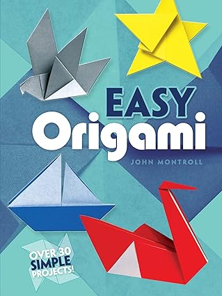easy origami over 30 simple projects 1st edition john montroll 0486272982, 978-0486272986