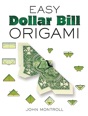 easy dollar bill origami 1st edition john montroll 0486470091, 978-0486470092