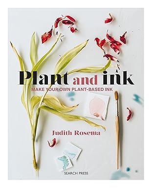 plant and ink make your own plant based ink 1st edition judith rosema 1800923104, 978-1800923102