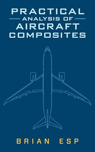 practical analysis of aircraft composites 1st edition brian esp 0983245398, 978-0983245391