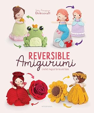 reversible amigurumi crochet magical fairies and tales 1st edition febby pranajaya 949164355x, 978-9491643552