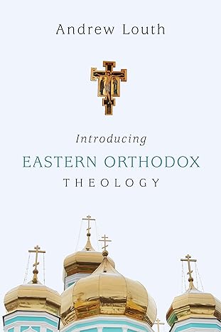 introducing eastern orthodox theology 1st edition andrew louth 0830840451, 978-0830840458