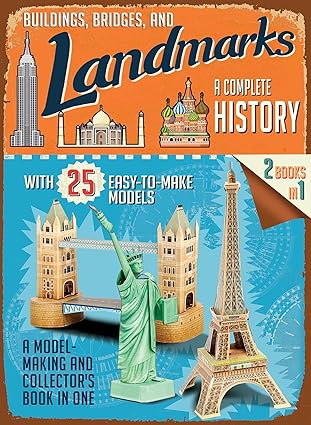 buildings bridges and landmarks a complete history a model making and collectors book in one 1st edition tony