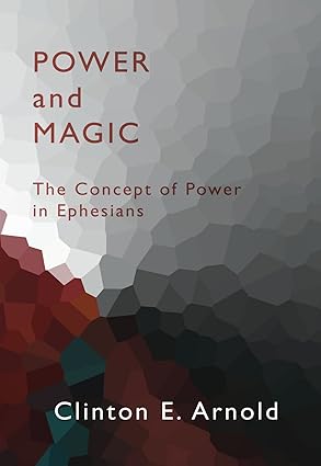 power and magic the concept of power in ephesians 1st edition clinton arnold 1579108350, 978-1579108359