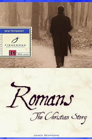 romans the christian story 1st edition james reapsome 0877887349, 978-0877887348