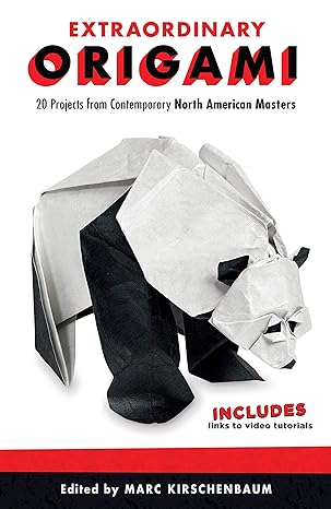 extraordinary origami 20 projects from contemporary american masters step by step instructions for frogs bees