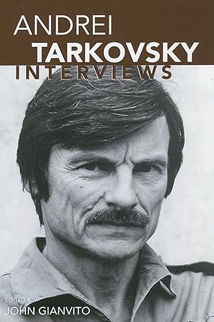 andrei tarkovsky interviews 1st edition john gianvito 1578062209, 978-1578062201