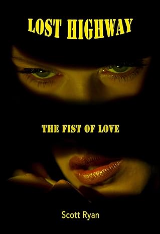 lost highway the fist of love 1st edition scott ryan ,matt zoller seitz 1959748025, 978-1959748021