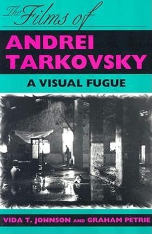 the films of andrei tarkovsky a visual fugue 1st edition vida t johnson ,graham petrie 0253208874,