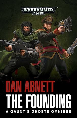 the founding a gaunts ghosts omnibus 1st edition dan abnett 1784966177, 978-1784966171