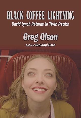 black coffee lightning david lynch returns to twin peaks 1st edition greg olsen 1949024628, 978-1949024623