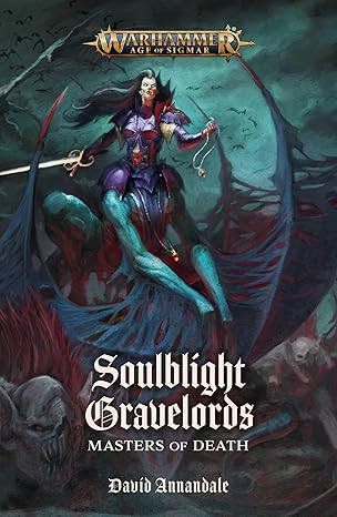 soulblight gravelords masters of death 1st edition david annandale 1836090048, 978-1836090045