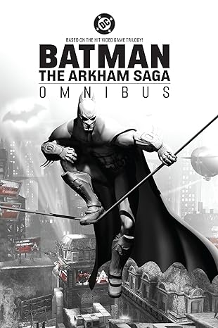 batman the arkham saga omnibus 1st edition peter j tomasi ,tim seeley ,alisson borges ,matt clark ,viktor