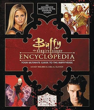 buffy the vampire slayer encyclopedia the ultimate guide to the buffyverse 1st edition nancy holder ,lisa