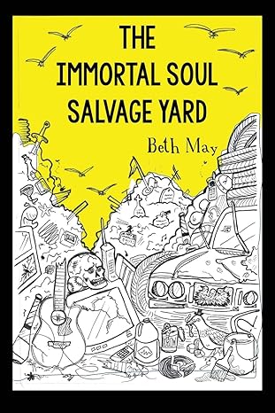 the immortal soul salvage yard 1st edition beth may 1636840396, 978-1636840390