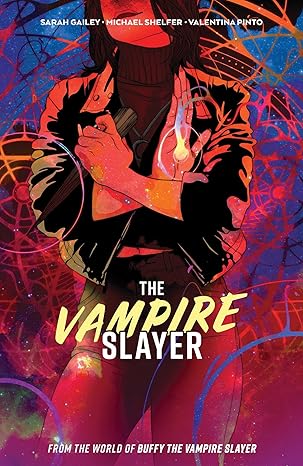 the vampire slayer vol 1 1st edition sarah gailey ,michael shelfer ,sonia liao 1684158842, 978-1684158843