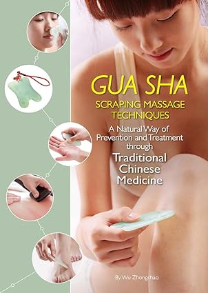 gua sha scraping massage techniques a natural way of prevention and treatment through traditional chinese