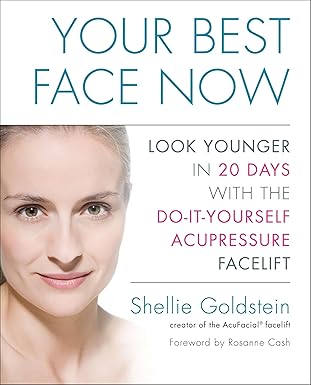 your best face now look younger in 20 days with the do it yourself acupressure facelift 1st edition shellie