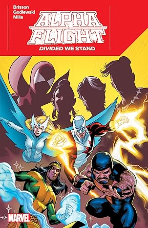 alpha flight divided we stand 1st edition ed brisson ,scott godlweski ,leonard kirk 1302952455, 978-1302952457