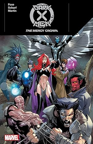 dark x men the mercy crown 1st edition steve foxe ,jonas scharf ,nelson daniel ,rose kampe ,stephen segovia