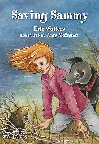 saving sammy 1st edition eric walters ,amy meissner 1459804996, 978-1459804999