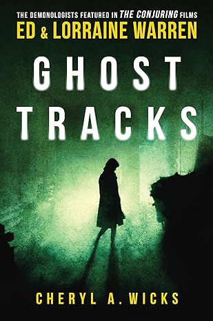 ghost tracks 1st edition cheryl a wicks ,ed warren ,lorraine warren 1631680838, 978-1631680830