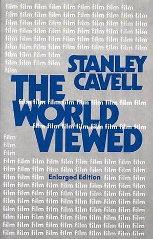 the world viewed reflections on the ontology of film 1st edition stanley cavell 067496196x, 978-0674961968
