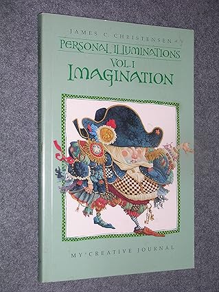 personal illuminations imagination 1st edition james c christensen 1573458554, 978-1573458559