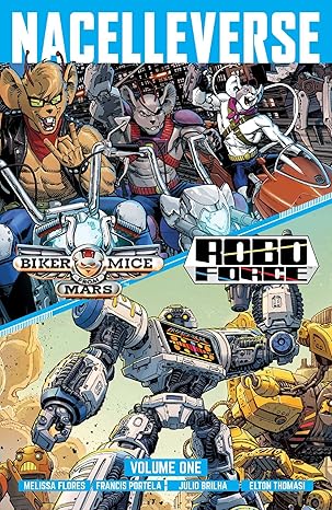 nacelleverse vol 1 biker mice from mars and roboforce 1st edition melissa flores ,rahmat handoko ,rhoald