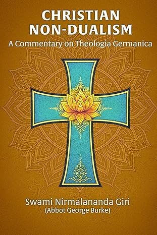 christian non dualism a commentary on theologia germanica 1st edition abbot george burke 1955046344,