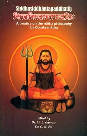 siddhasiddhantapaddhatih a treatise on the natha philosophy 1st edition gorakshana tha ,m l gharote ,g k pai