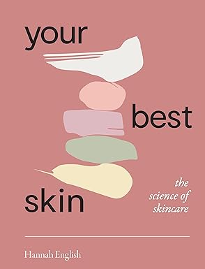 your best skin the science of skincare 1st edition hannah english 1743797699, 978-1743797693