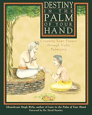 destiny in the palm of your hand creating your future through vedic palmistry 1st edition ghanshyam singh