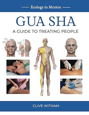 gua sha a guide to treating people 1st edition clive witham 1916898386, 978-1916898387