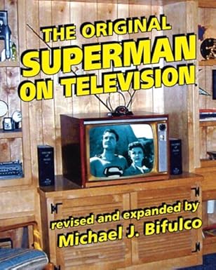 the original superman on television 1st edition michael j bifulco 1461107989, 978-1461107989