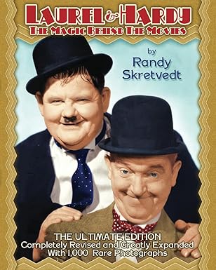 laurel and hardy the magic behind the movies 1st edition randy skretvedt ,steve allen 1937878082,