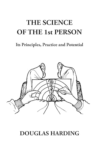 the science of the 1st person its principles practice and potential 1st edition douglas edison harding