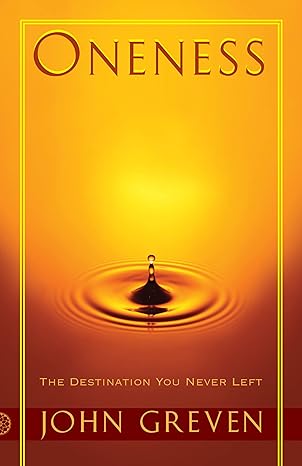 oneness the destination you never left 1st edition john greven , sailor bob adamson 0955176204, 978-0955176203