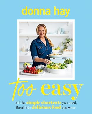 too easy your new favourite cookbook from the beloved bestselling australian author of one pan perfect and