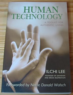 human technology a toolkit for authentic living 1st edition ilchi lee 1932843124, 978-1932843125