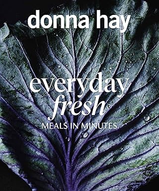 everyday fresh meals in minutes 1st edition donna hay 1460758129, 978-1460758120