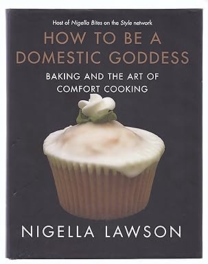 how to be a domestic goddess baking and the art of comfort cooking 1st edition nigella lawson 0786867973,