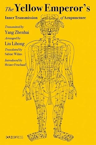 the yellow emperora s inner transmission of acupuncture 1st edition yang zhenhai ,liu lihong ,sabine wilms