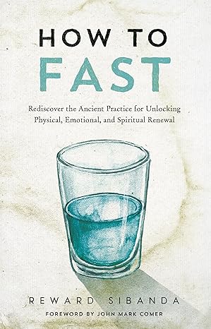 how to fast rediscover the ancient practice for unlocking physical emotional and spiritual renewal 1st