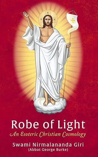 robe of light an esoteric christian cosmology 1st edition abbot george burke 0998599808, 978-0998599809