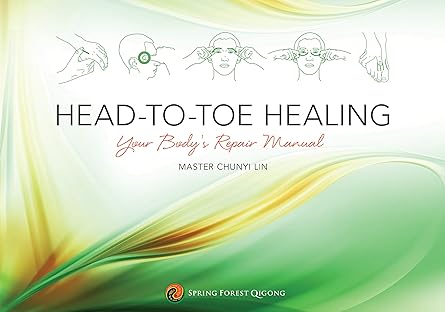 head to toe healing your bodys repair manual 1st edition master chunyi lin 1943606021, 978-1943606023