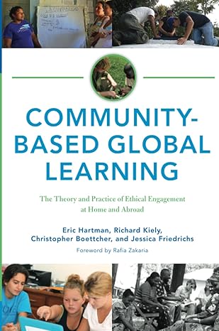 community based global learning the theory and practice of ethical engagement at home and abroad 1st edition